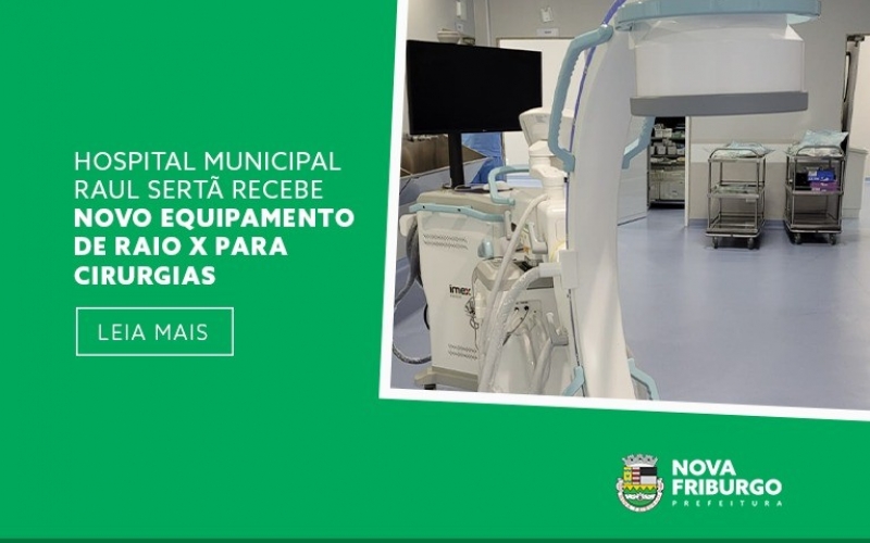 HOSPITAL MUNICIPAL RAUL SERTÃ RECEBE NOVO EQUIPAMENTO DE RAIO X PARA CIRURGIAS