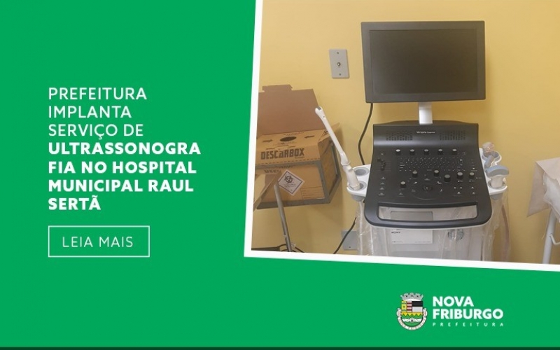 PREFEITURA IMPLANTA SERVIÇO DE ULTRASSONOGRAFIA NO HOSPITAL MUNICIPAL RAUL SERTÃ 